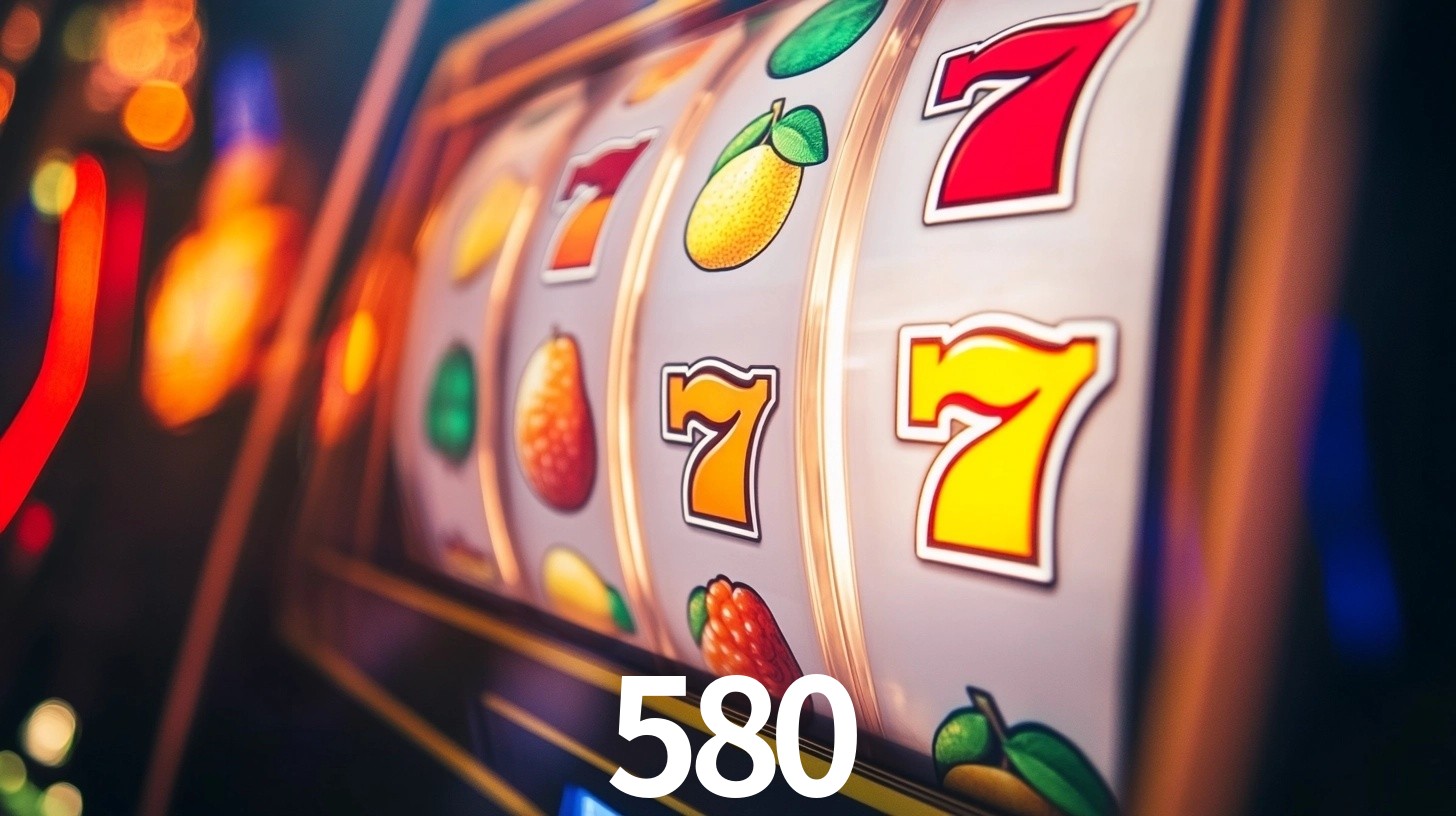 580 bonus